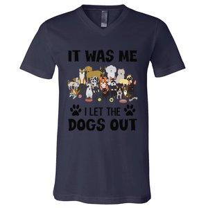 It Was Me I Let The Dogs Out Funny Dog Lover Owner Gift V-Neck T-Shirt