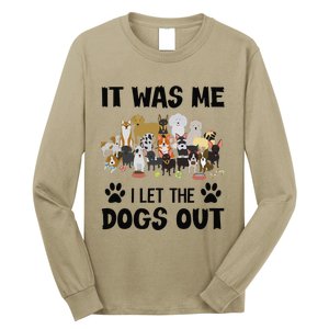 It Was Me I Let The Dogs Out Funny Dog Lover Owner Gift Long Sleeve Shirt