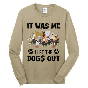 It Was Me I Let The Dogs Out Funny Dog Lover Owner Gift Tall Long Sleeve T-Shirt