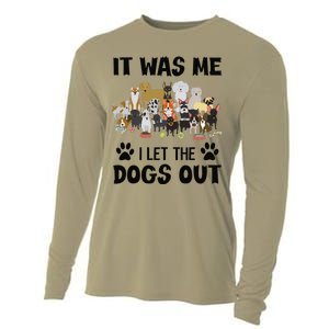 It Was Me I Let The Dogs Out Funny Dog Lover Owner Gift Cooling Performance Long Sleeve Crew