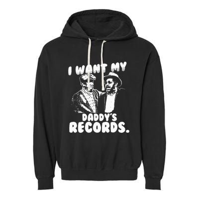 I Want My Daddy Records Garment-Dyed Fleece Hoodie