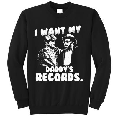 I Want My Daddy Records Sweatshirt