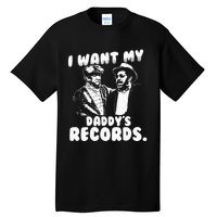 I Want My Daddy Records Tall T-Shirt