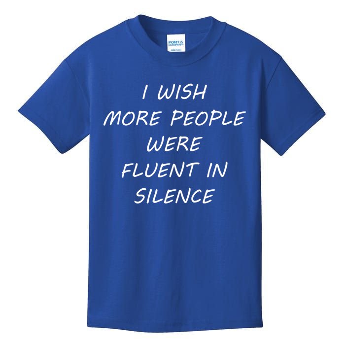 I Wish More People Were Fluent In Silence Sound Annoyance Cool Gift Kids T-Shirt