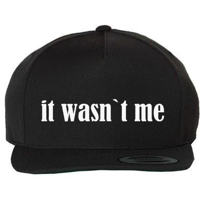 It Wasn`T Me Gift Clothing Birthday Wedding Wool Snapback Cap