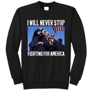 I Will Never Stop Fighting For America Trump Sweatshirt