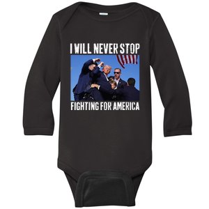 I Will Never Stop Fighting For America Trump Baby Long Sleeve Bodysuit