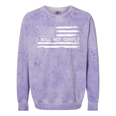 I Will Not Comply Funny Gift Colorblast Crewneck Sweatshirt