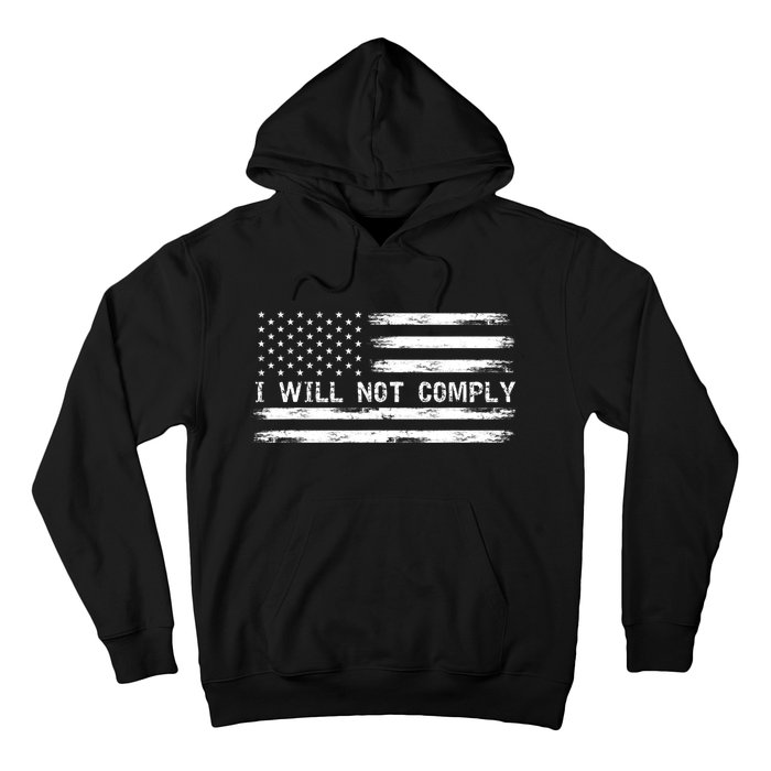 I Will Not Comply Funny Gift Hoodie