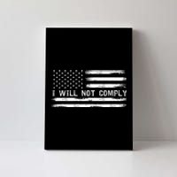 I Will Not Comply Funny Gift Canvas