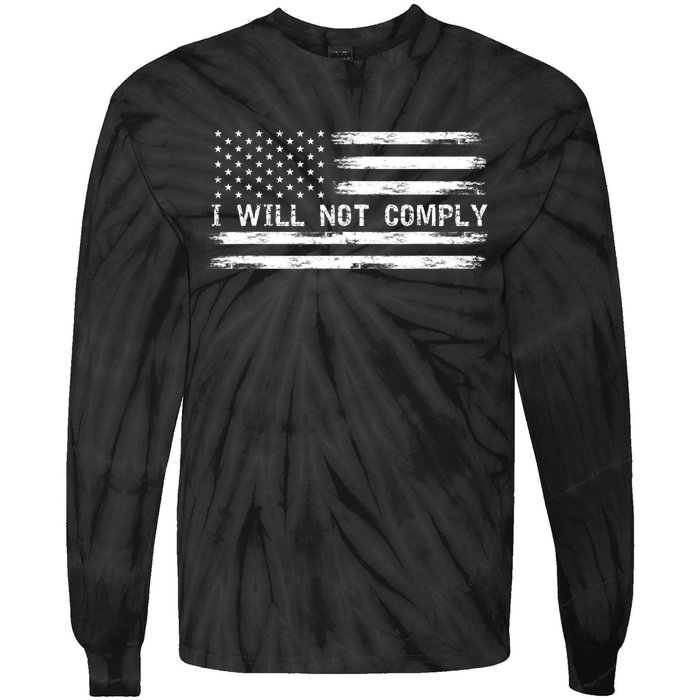 I Will Not Comply Funny Gift Tie-Dye Long Sleeve Shirt