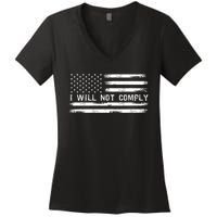 I Will Not Comply Funny Gift Women's V-Neck T-Shirt