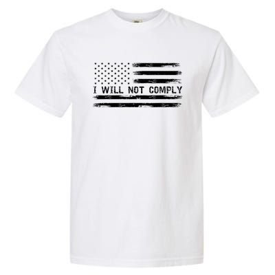 I Will Not Comply Funny Gift Garment-Dyed Heavyweight T-Shirt