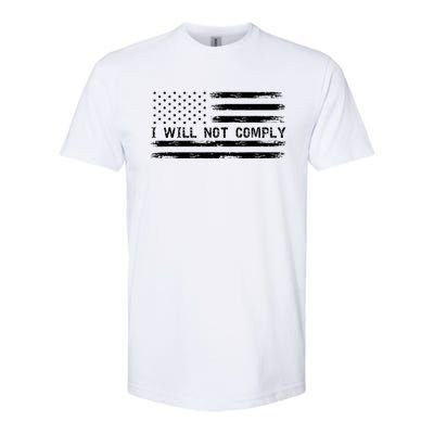 I Will Not Comply Funny Gift Softstyle CVC T-Shirt