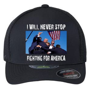 I Will Never Stop Donald Trump Supporter Assassination Flexfit Unipanel Trucker Cap