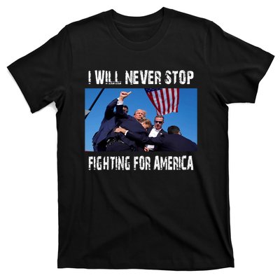 I Will Never Stop Donald Trump Supporter Assassination T-Shirt