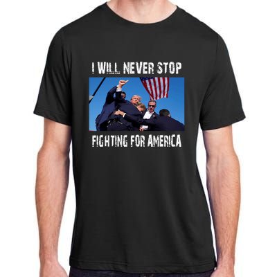 I Will Never Stop Donald Trump Supporter Assassination Adult ChromaSoft Performance T-Shirt