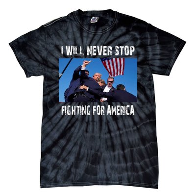 I Will Never Stop Donald Trump Supporter Assassination Tie-Dye T-Shirt