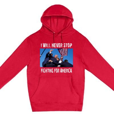 I Will Never Stop Donald Trump Supporter Assassination Premium Pullover Hoodie