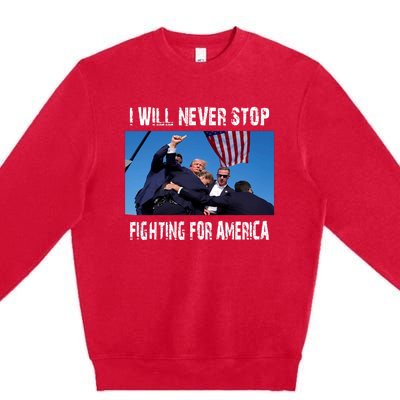 I Will Never Stop Donald Trump Supporter Assassination Premium Crewneck Sweatshirt