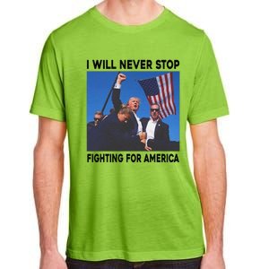 I Will Never Stop Fighting For America Adult ChromaSoft Performance T-Shirt