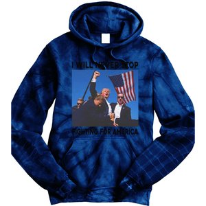 I Will Never Stop Fighting For America Tie Dye Hoodie