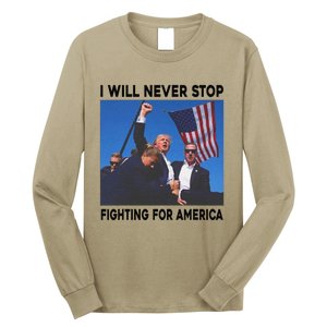 I Will Never Stop Fighting For America Long Sleeve Shirt