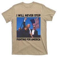 I Will Never Stop Fighting For America T-Shirt