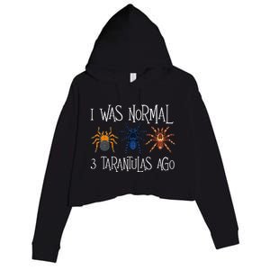 I Was Normal 3 Tarantulas Ago Arachnid Spider Lover Crop Fleece Hoodie