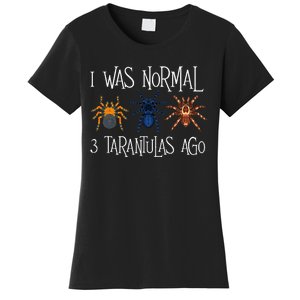 I Was Normal 3 Tarantulas Ago Arachnid Spider Lover Women's T-Shirt