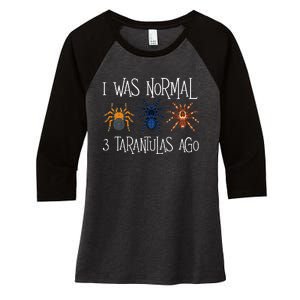 I Was Normal 3 Tarantulas Ago Arachnid Spider Lover Women's Tri-Blend 3/4-Sleeve Raglan Shirt