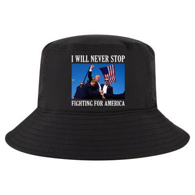 I Will Never Stop Fighting For America Cool Comfort Performance Bucket Hat