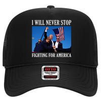 I Will Never Stop Fighting For America High Crown Mesh Back Trucker Hat