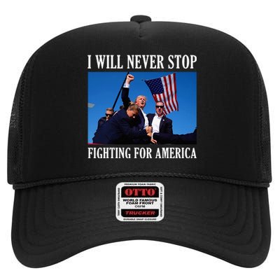 I Will Never Stop Fighting For America High Crown Mesh Back Trucker Hat