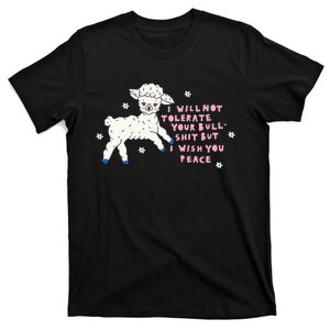 I Will Not Tolerate Your Bull Shit But I Wish You Peace T-Shirt