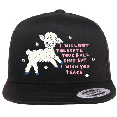 I Will Not Tolerate Your Bull Shit But I Wish You Peace Flat Bill Trucker Hat