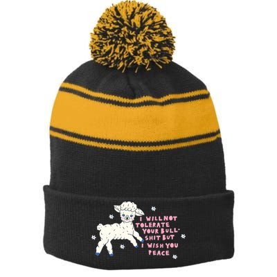 I Will Not Tolerate Your Bull Shit But I Wish You Peace Stripe Pom Pom Beanie