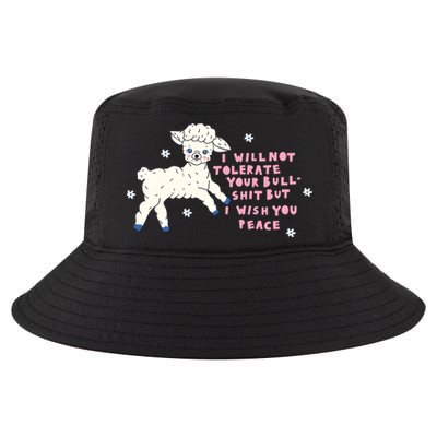 I Will Not Tolerate Your Bull Shit But I Wish You Peace Cool Comfort Performance Bucket Hat