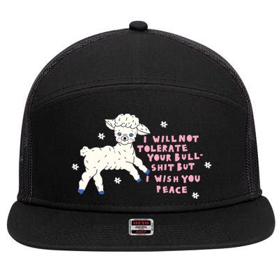 I Will Not Tolerate Your Bull Shit But I Wish You Peace 7 Panel Mesh Trucker Snapback Hat