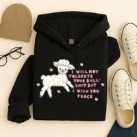 I Will Not Tolerate Your Bull Shit But I Wish You Peace Hoodie