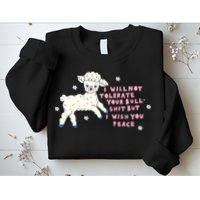 I Will Not Tolerate Your Bull Shit But I Wish You Peace Sweatshirt