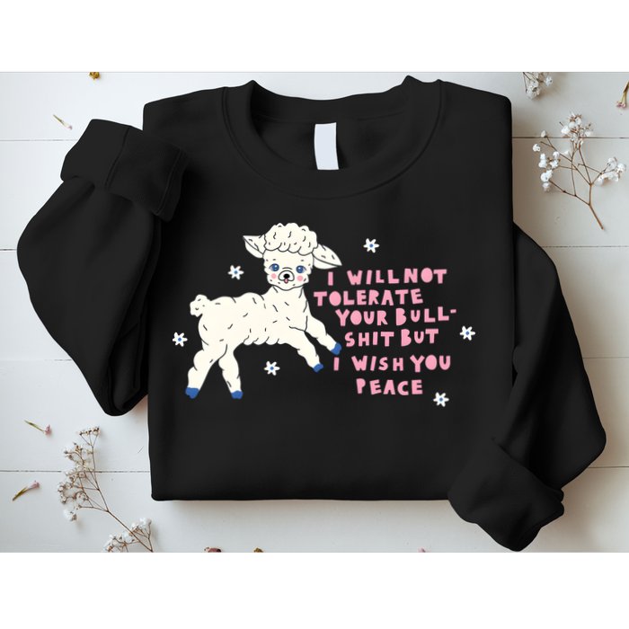 I Will Not Tolerate Your Bull Shit But I Wish You Peace Sweatshirt
