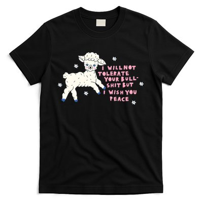 I Will Not Tolerate Your Bull Shit But I Wish You Peace T-Shirt