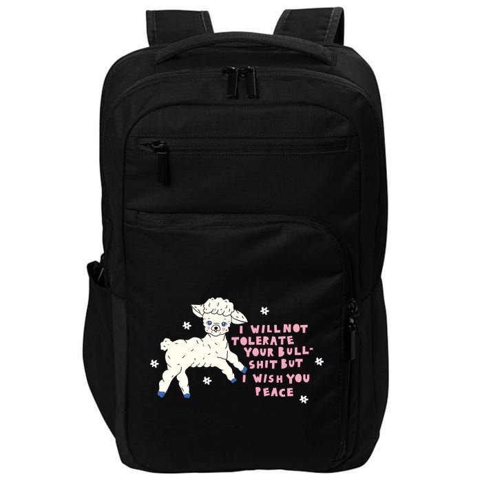 I Will Not Tolerate Your Bull Shit But I Wish You Peace Impact Tech Backpack