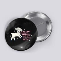 I Will Not Tolerate Your Bull Shit But I Wish You Peace Button