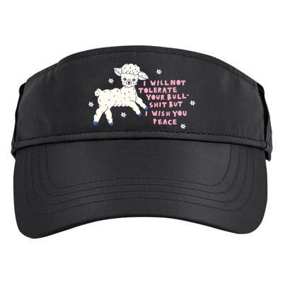 I Will Not Tolerate Your Bull Shit But I Wish You Peace Adult Drive Performance Visor