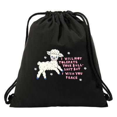 I Will Not Tolerate Your Bull Shit But I Wish You Peace Drawstring Bag