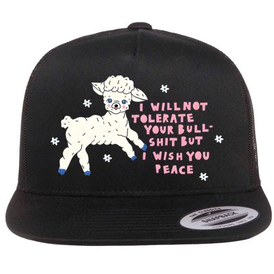 I Will Not Tolerate Your Bull Shit But I Wish You Peace Flat Bill Trucker Hat