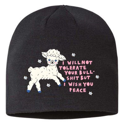 I Will Not Tolerate Your Bull Shit But I Wish You Peace Sustainable Beanie