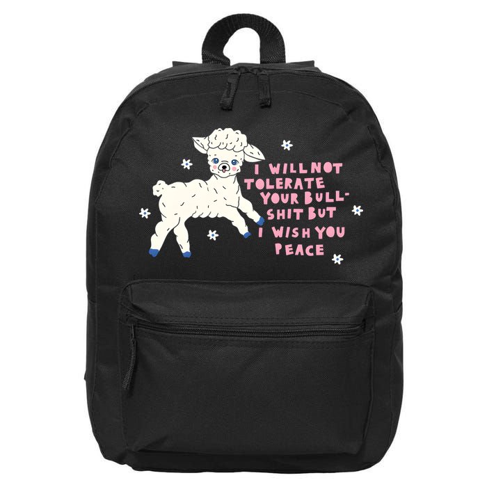 I Will Not Tolerate Your Bull Shit But I Wish You Peace 16 in Basic Backpack